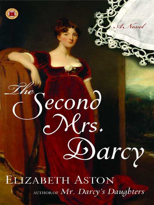 Title details for The Second Mrs. Darcy by Elizabeth Aston - Wait list